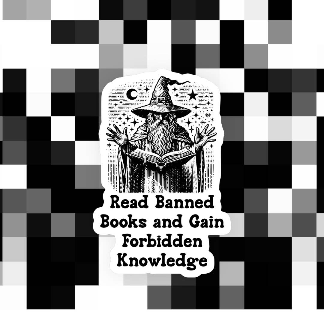 Read Banned Books & Gain Forbidden Knowledge Sticker