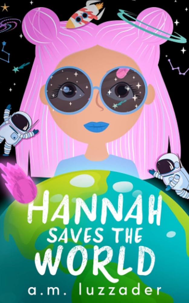 Hannah Saves the World: Book 1: Middle Grade Mystery Fiction cover image