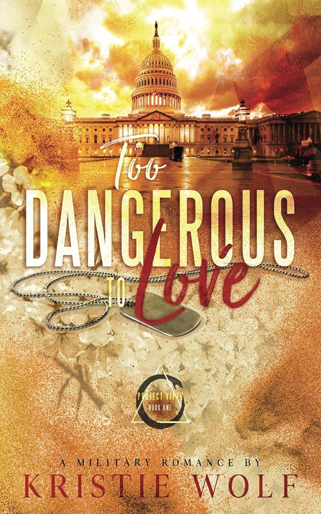 Too Dangerous to Love (Project VIPER Series) by Kristie Wolf