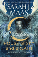 House of Sky and Breath (Crescent City #2) by Sarah J Maas