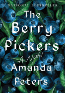 Berry Pickers by Amanda Peters