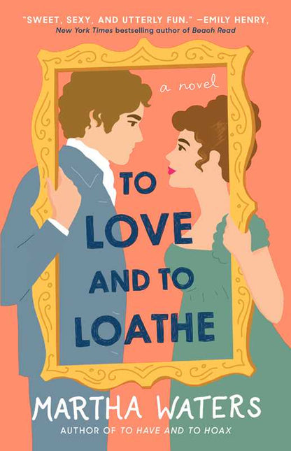 To Love and to Loathe: A Novel (2) (The Regency Vows)