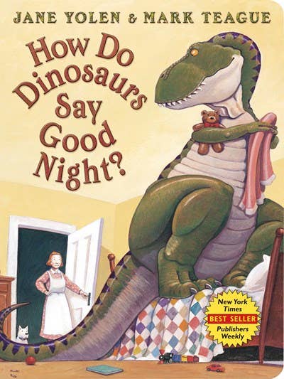 How Do Dinosaurs Say Good Night? by Jane Yolen, Mark Teague