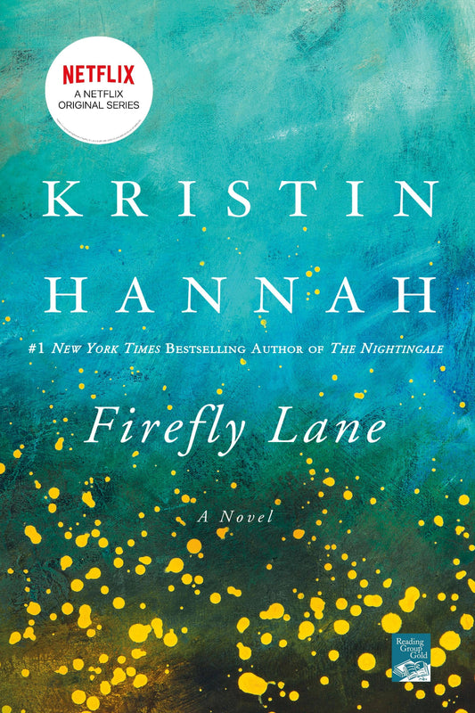 Firefly Lane: A Novel by Kristin Hannah