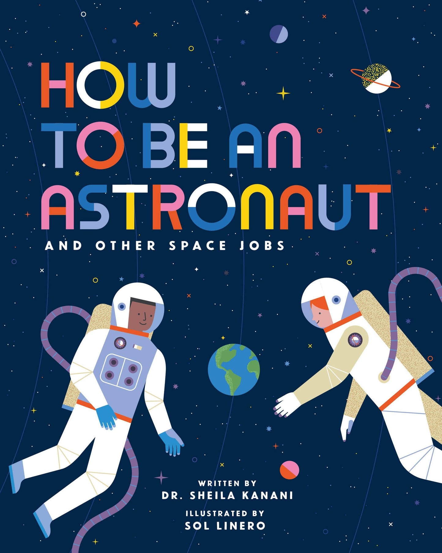 How to be an Astronaut and Other Space Jobs (Volume 5) by Dr Sheila Kanani, Sol Linero