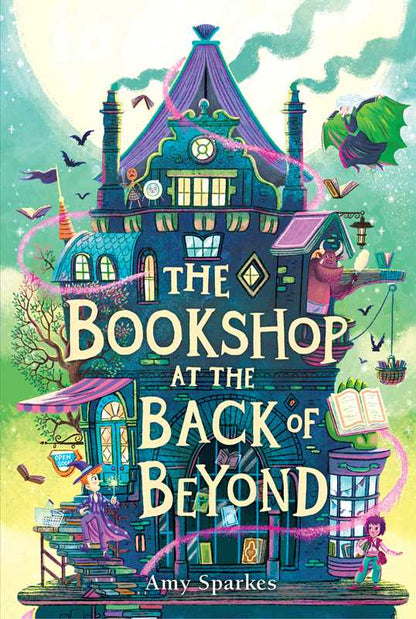 The Bookshop at the Back of Beyond (3) (The House at the Edge of Magic)