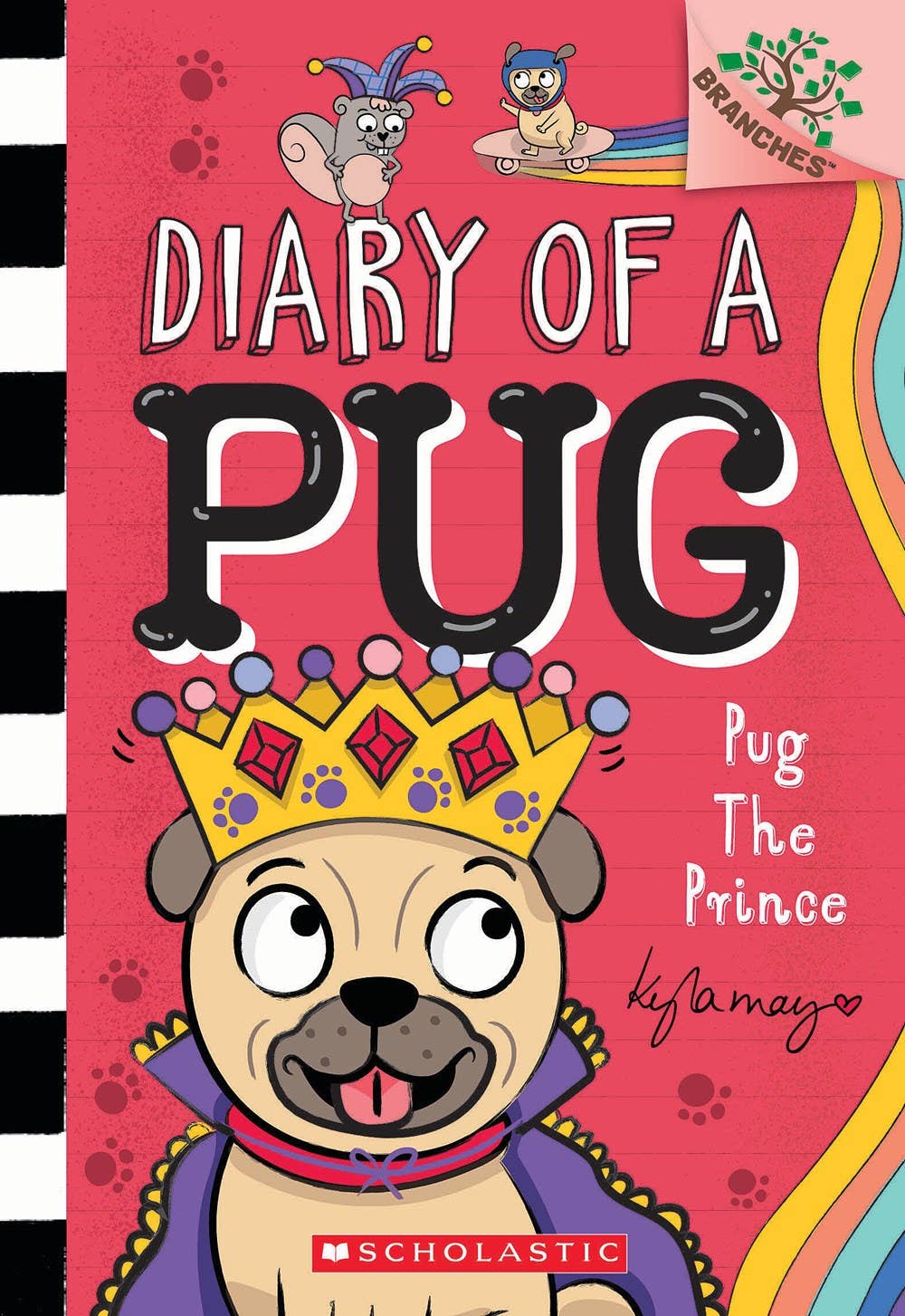 Pug the Prince: A Branches Book (Diary of a Pug #9) by Kyla May