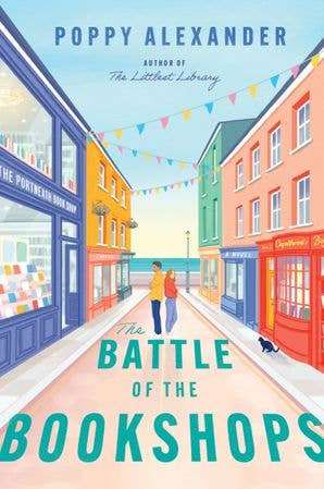 The Battle of the Bookshops: A Heartwarming Enemies-to-Lovers Novel of Romance, Rivalry, and the Fight to Save a Cherished Bookstore in a Quaint Seaside Town―Perfect for Summer Reading