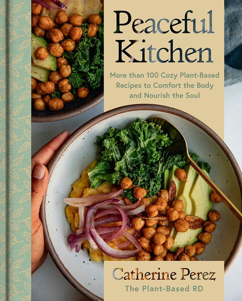 Peaceful Kitchen: More than 100 Cozy Plant-Based Recipes to Comfort the Body and Nourish the Soul cover image