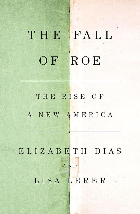 The Fall of Roe: The Rise of a New America cover image