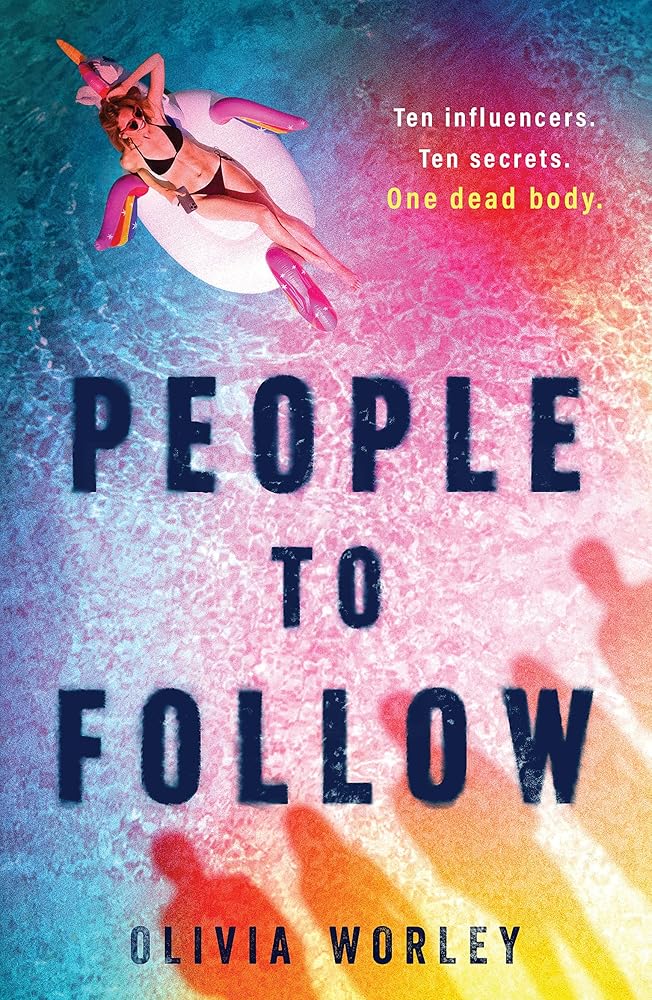 People to Follow: Ten influencers. Ten secrets. One dead body. A pacy page-turning thriller perfect for fans of We Were Liars cover image