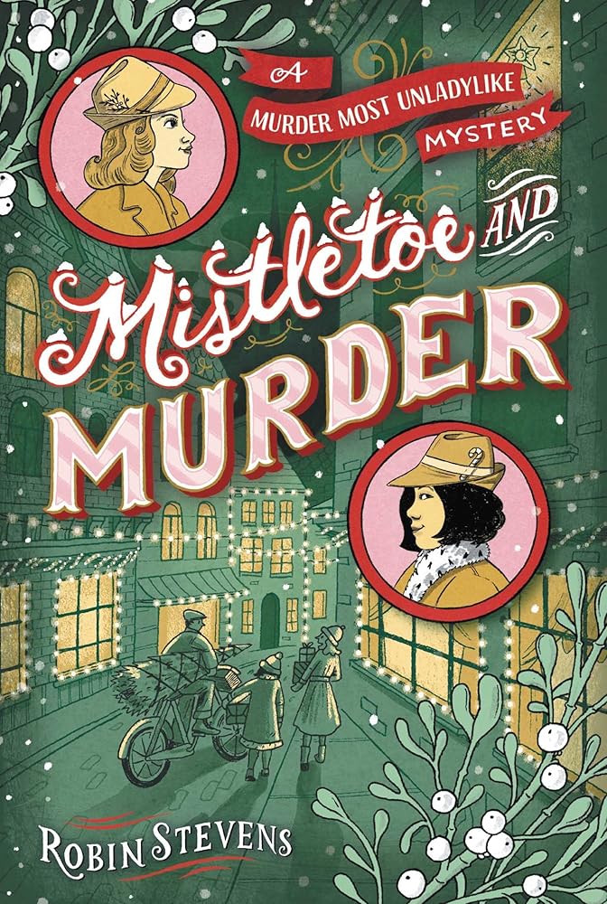 Mistletoe and Murder (A Murder Most Unladylike Mystery) cover image