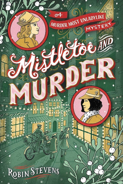 Mistletoe and Murder (A Murder Most Unladylike Mystery) cover image