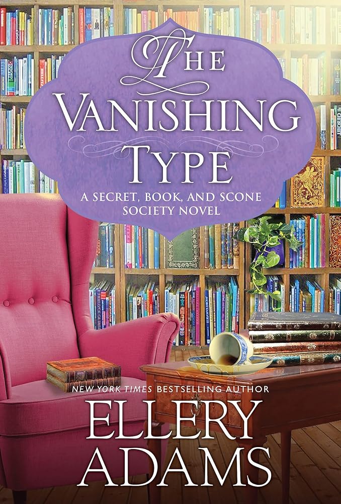 The Vanishing Type: A Charming Bookish Cozy Mystery (A Secret, Book and Scone Society Novel) cover image