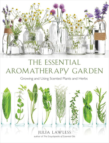 Essential Aromatherapy Garden: Growing and Using Scented Plants and Herbs cover image