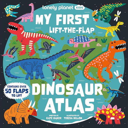 Lonely Planet Kids My First Lift-the-Flap Dinosaur Atlas: Contains Over 50 Flaps to Lift cover image