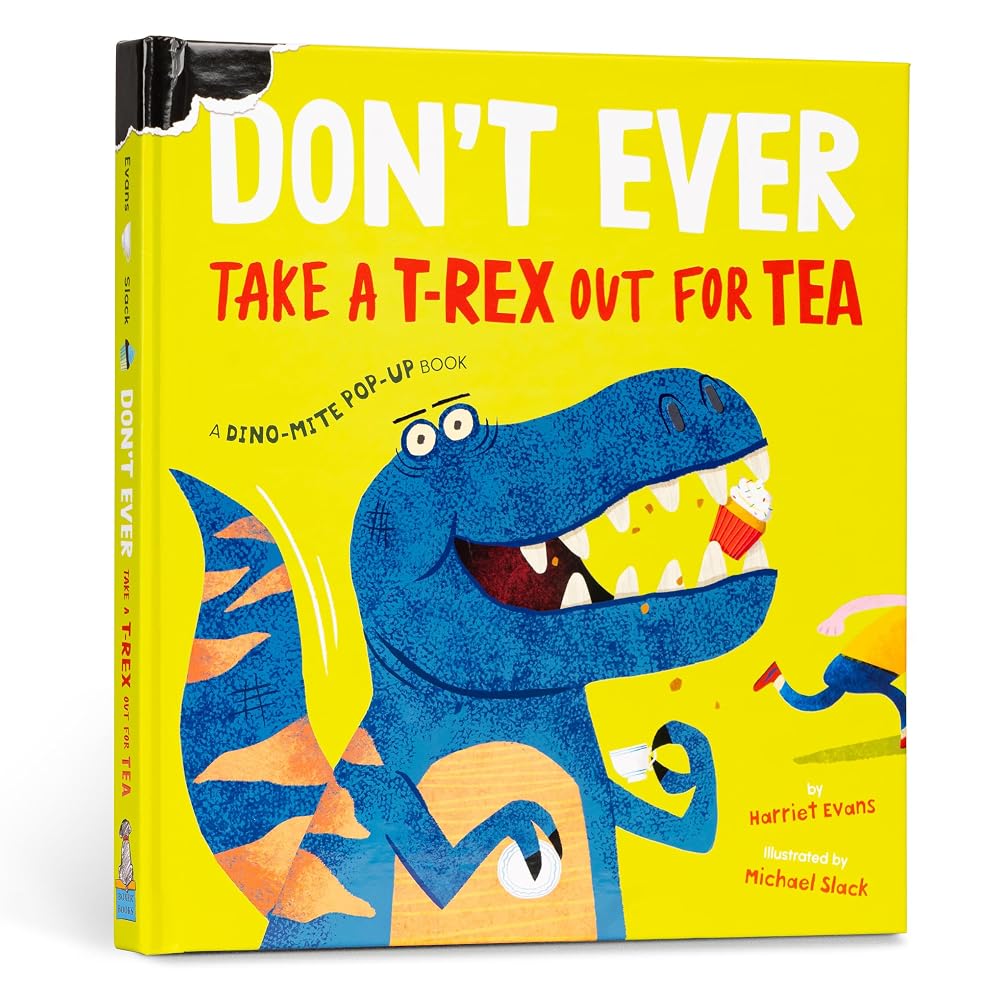 Don't Ever Take a T-Rex out for Tea: A Dino-Mite Pop-Up Book cover image