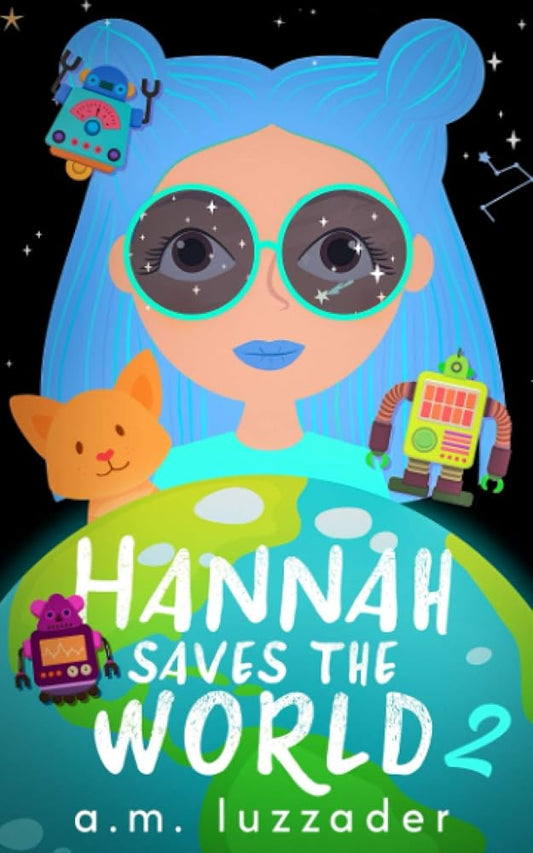Hannah Saves the World: Book 2: Middle Grade Mystery Fiction cover image