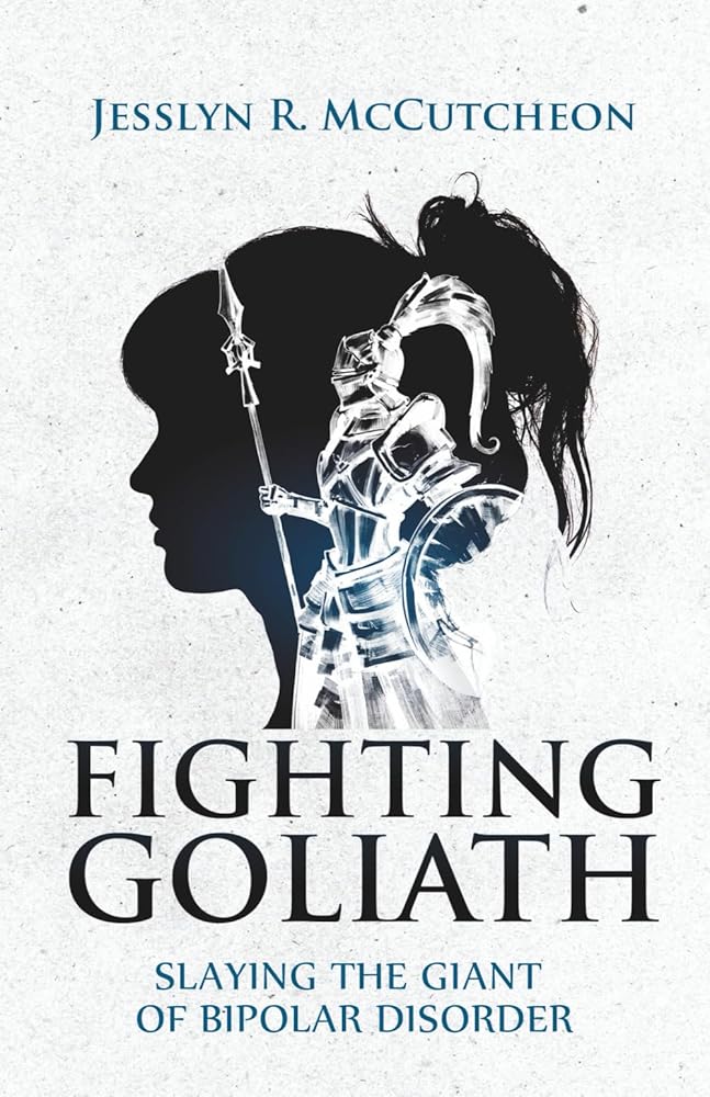 Fighting Goliath: Slaying The Giant of Bipolar Disorder cover image