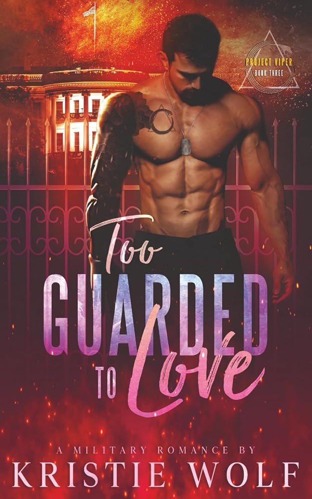Too Guarded To Love: A Military Romance (Project VIPER Series) cover image