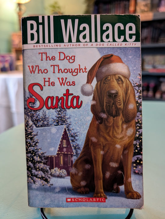 (Pre-Loved) The Dog Who Thought He Was Santa by Bill Wallace