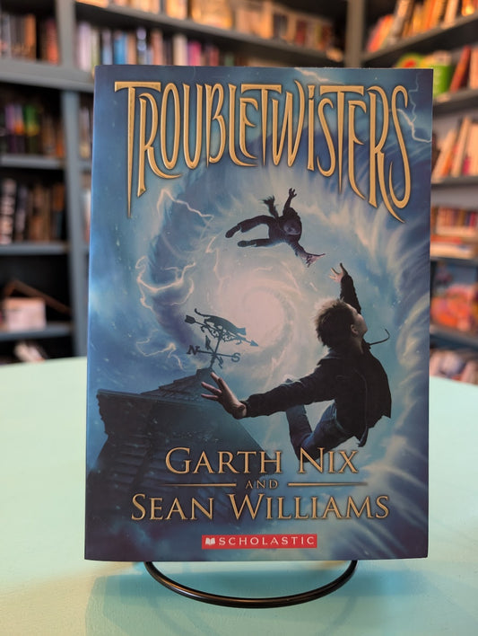 (Pre-Loved) Troubletwisters by Garth Nix & Sean Williams