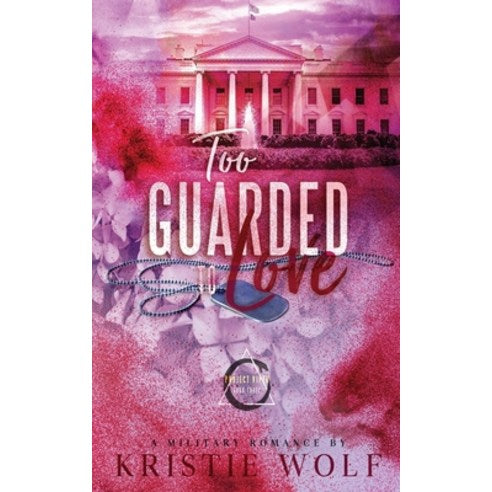 Too Guarded To Love: A Military Romance (Project VIPER Series) by Kristie Wolf