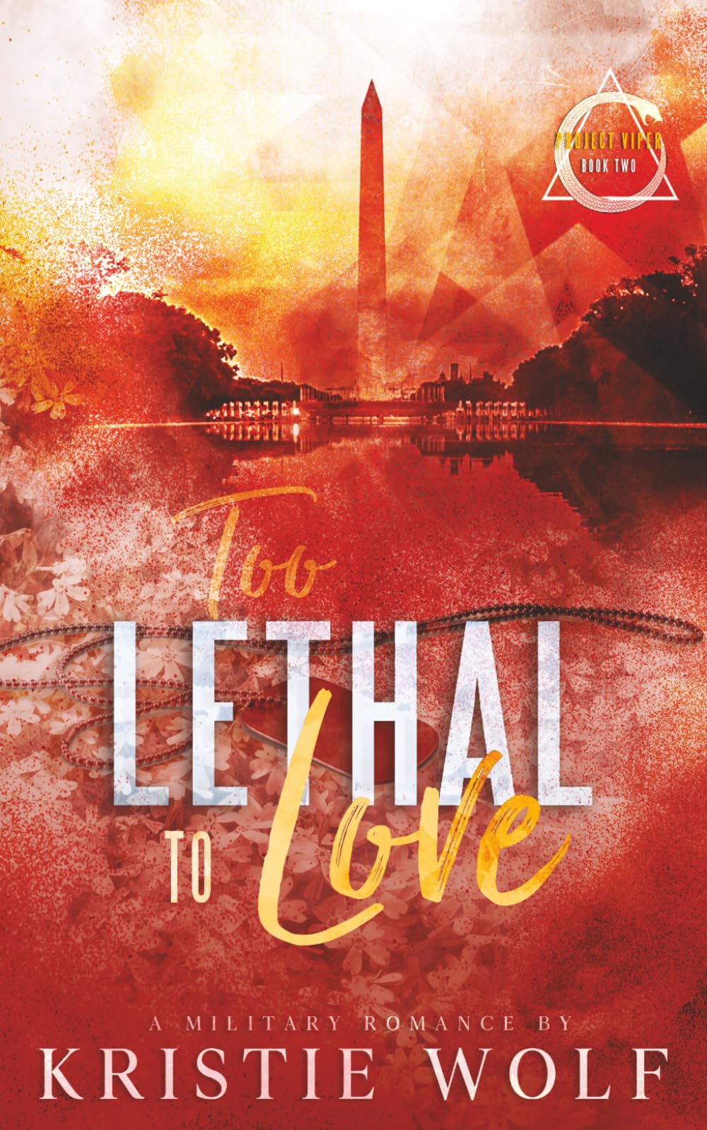 Too Lethal to Love: A Military Romance by Kristie Wolf