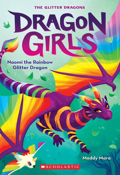 Naomi the Rainbow Glitter Dragon (Dragon Girls #3) by Maddy Mara