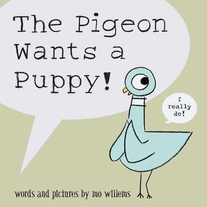 The Pigeon Wants a Puppy by Mo Willems