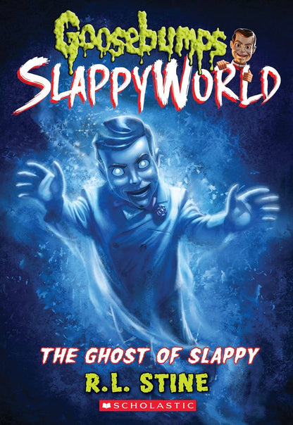 The Ghost of Slappy (Goosebumps SlappyWorld #6) (6) by R. L. Stine