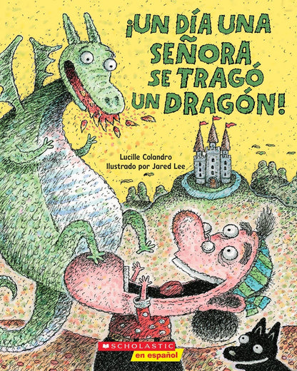 ¡Un día una señora se tragó un dragón! (There Was an Old Lady Who Swallowed a Dragon!) (Spanish Edition) by Lucille Colandro, Jared Lee