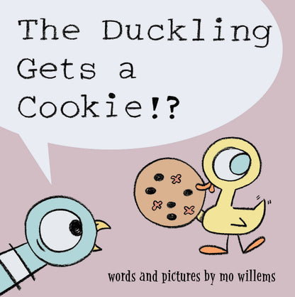 Duckling Gets a Cookie!?, The-Pigeon series (Pigeon, 5) by Mo Willems