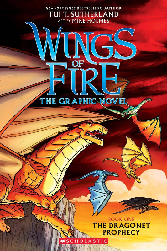 The Wings of Fire: The Dragonet Prophecy: A Graphic Novel (Wings of Fire Graphic Novel #1): The Graphic Novel (1) (Wings of Fire Graphix) by Tui T. Sutherland, Mike Holmes