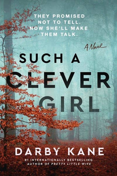 Such a Clever Girl: A Tense Domestic Thriller of Hidden Secrets, Unraveled Family Mysteries, and a Race Against Time in a Town Haunted by Its Past by Darby Kane