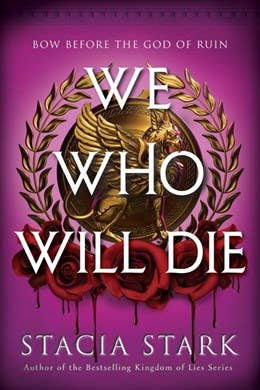 We Who Will Die (Deluxe Limited Edition): A Novel (Empire of Blood, 1) by Stacia Stark