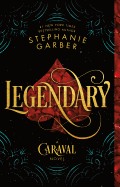 Legendary: A Caraval Novel by Stephanie Garber