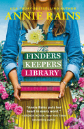 The Finders Keepers Library (Love in Bloom, Bk. 1) by Annie Rains