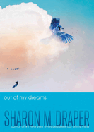 Out of My Dreams by Sharon M Draper