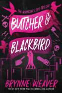 Butcher & Blackbird: The Ruinous Love Trilogy (Ruinous Love Trilogy #1) by Brynne Weaver