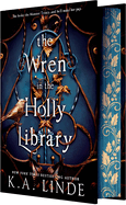 The Wren in the Holly Library (The Oak and Holly Cycle, Bk. 1) by K A Linde