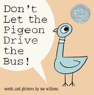 Don't Let the Pigeon Drive the Bus! by Mo Willems