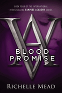 Blood Promise (Vampire Academy #4) by Richelle Mead