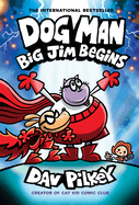 Dog Man: Big Jim Begins: A Graphic Novel (Dog Man #13) by Dav Pilkey