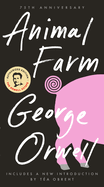 Animal Farm: 75th Anniversary Edition by George Orwell