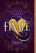 Finale: A Caraval Novel by Stephanie Garber